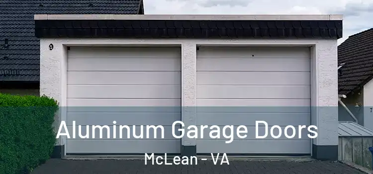  Aluminum Garage Doors McLean - VA