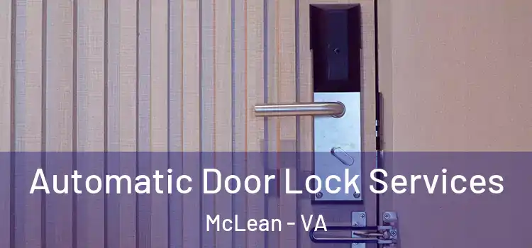 Automatic Door Lock Services McLean - VA