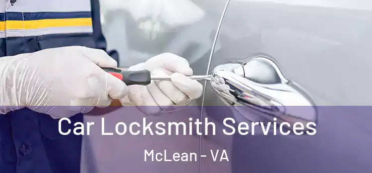 Car Locksmith Services McLean - VA