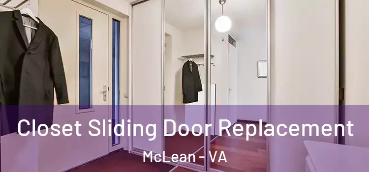 Closet Sliding Door Replacement McLean - VA