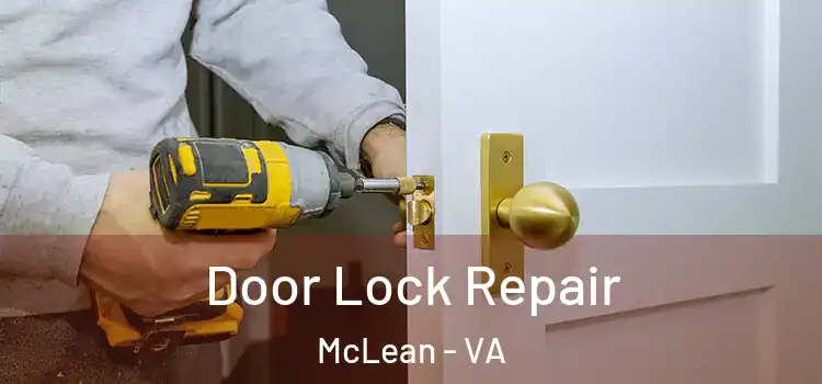 Door Lock Repair McLean - VA