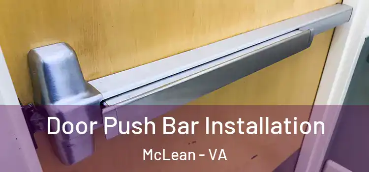 Door Push Bar Installation McLean - VA