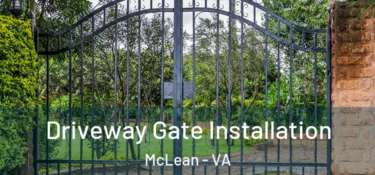 Driveway Gate Installation McLean - VA