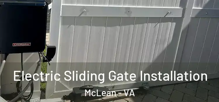 Electric Sliding Gate Installation McLean - VA
