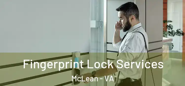 Fingerprint Lock Services McLean - VA