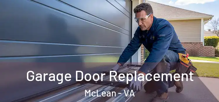  Garage Door Replacement McLean - VA