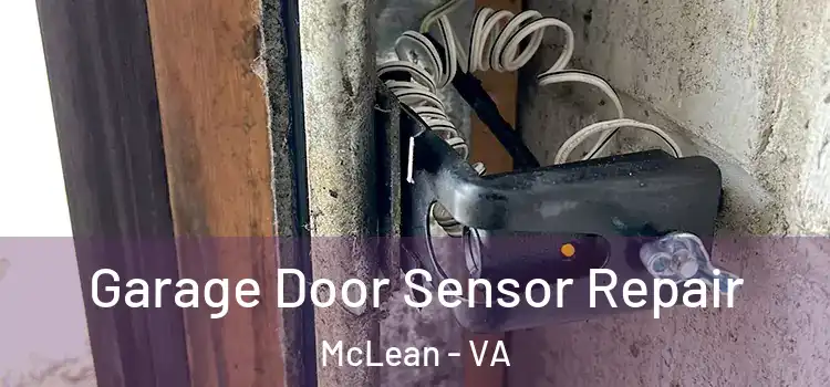 Garage Door Sensor Repair McLean - VA
