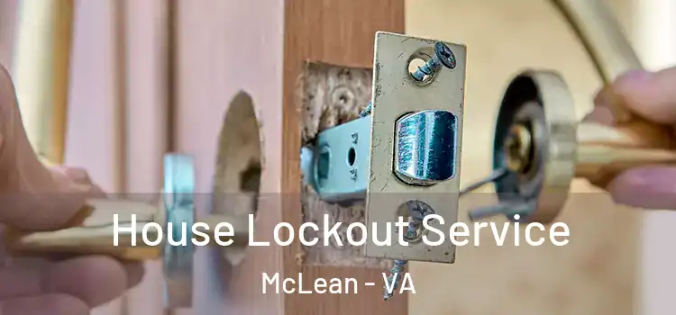 House Lockout Service McLean - VA
