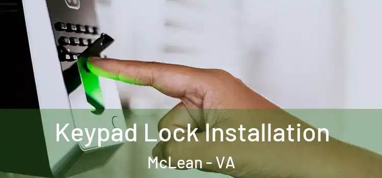Keypad Lock Installation McLean - VA