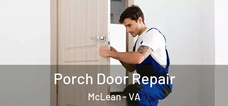  Porch Door Repair McLean - VA