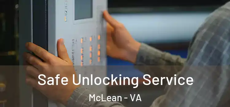 Safe Unlocking Service McLean - VA