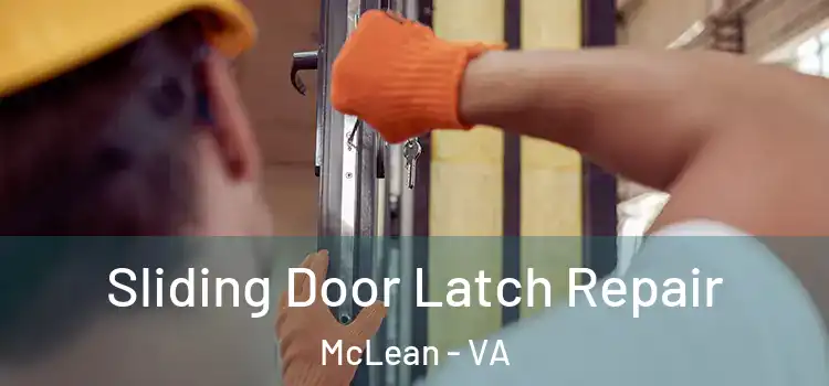 Sliding Door Latch Repair McLean - VA