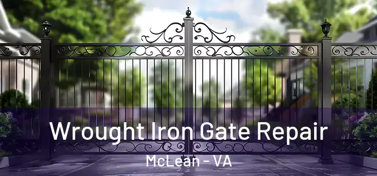 Wrought Iron Gate Repair McLean - VA